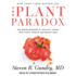 The Plant Paradox: the Hidden Dangers in "Healthy" Foods That Cause Disease and Weight Gain