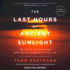 The Last Hours of Ancient Sunlight: Revised and Updated: the Fate of the World and What We Can Do Before It's Too Late