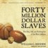Forty Million Dollar Slaves: the Rise, Fall, and Redemption of the Black Athlete