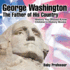 George Washington the Father of His Country History You Should Know Children's History Books