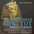 Is the Tomb of King Tut Really Cursed? History Books for Kids 4th Grade Children's Ancient History