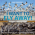 I Want to Fly Away! -Animal Migration | Migrating Animals for Kids | Children's Zoology Books