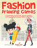 Fashion Drawing Games: Drawing Book for Girls