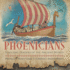 Phoenicians: Seagoing Traders of the Ancient World Phoenician History Grade 5 Children's Ancient History