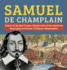 Samuel De Champlain Father of the New France Exploration of the Americas Biography 3rd Grade Children's Biographies