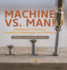 Machine vs. Man! Definition of a Machine, Mechanical Advantages and Efficiency Grade 6-8 Physical Science