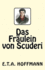 Das Frulein von Scuderi