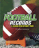 Pro Football Records: a Guide for Every Fan (the Ultimate Guides to Pro Sports Records)