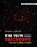 The View Through Your Telescope and How to Make It Better! : a Manual for Astronomers (1)