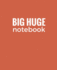 Big Huge Notebook (820 Pages): Indian Red, Jumbo Blank Page Journal, Notebook, Diary (Blank Books)