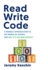 Read Write Code: a Friendly Introduction to the World of Coding, and Why It's the New Literacy
