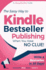 Kindle Bestseller Publishing: Write a Bestseller in 30 Days! (Beginner Internet Marketing Series)