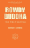 Rowdy Buddha: The First Sapiens