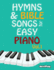 Hymns & Bible Songs for Easy Piano. Vol 1.