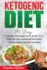 Ketogenic Diet: 14 Day Step By Step Beginners Guide to a High Fat, Low Carbohydrates Diet to Lose Weight and Feel Amazing. (Diet, Dieting, Ketogenic Diet, Paleo Diet, Eating Habits)