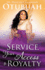 Service, Your Access to Royalty