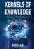 Kernels of Knowledge: Change Your Thinking, Change Your Life