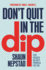 Don't Quit in the Dip Format: Paperback