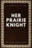 Her Prairie Knight