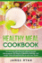 Healthy Meal Cookbook: For the most effective and efficient weight lose program: 30 Days of Healthy Eating: Lose weight while still enjoying life on your own terms!