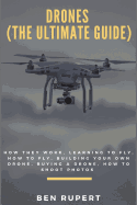 drones how they work learning to fly how to fly building your own drone buy