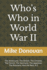 Who's Who in World War II: the Americans; the British; the Chinese; the French; the Germans; the Japanese; the Russians; and the Rest, a-Z