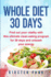 Whole Diet 30 Days: Find Out Your Vitality With This Ultimate Clean-Eating Program for 30 Days and Unleash Your Energy (30 Days Whole Cookbook)