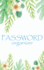 Password Organizer: Internet Password Book-Keep Your Usernames and Password Alphabetical With Tabs Over 100 Pages and 300 User&Pass: Password Organizer (Password Keeper)