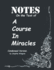 Notes on the Text of a Course in Miracles: Condensed Version