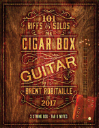 101 riffs and solos for cigar box guitar essential lessons for 3 string sli