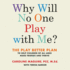 Why Will No One Play With Me? : the Play Better Plan to Help Children of All Ages Make Friends and Thrive, Includes Pdf of Supplemental Material