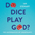 Do Dice Play God? : the Mathematics of Uncertainty