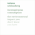 Inconspicuous Consumption Lib/E: The Environmental Impact You Don't Know You Have