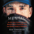 Ninety Percent Mental: an All-Star Player Turned Mental Skills Coach Reveals the Hidden Game of Baseball