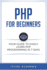 Php for Beginners: Your Guide to Easily Learn Php in 7 Days