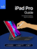 Ipad Pro Guide: the Ultimate Guide for Ipad Pro & Ios 12