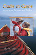 cradle to canoe camping and canoeing with children
