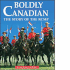 Boldly Canadian: the Story of the Rcmp