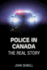 Police in Canada: the Real Story