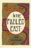 In the Fabled East: a Novel