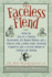 The Faceless Fiend: Being the Tale of a Criminal Mastermind, His Masked Minions and a Princess With a Butter Knife, Involving Explosives and a Certain...Misadventures of Emmaline and Rubberbones)