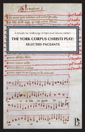 york corpus christi play selected pageants a broadview anthology of british