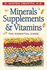 Minerals, Supplements, & Vitamins: the Essential Guide