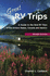 Great RV Trips, 2nd Ed.: A Guide to the Best RV Trips in the United States, Canada, and Mexico