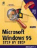 Microsoft Windows 95 Step By Step (Step By Step Series)