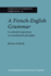 A French-English Grammar: a Contrastive Grammar on Translational Principles (Lingvistic Investigationes Supplementa)