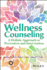 Wellness Counseling: a Holistic Approach to Prevention and Intervention
