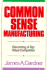 Common Sense Manufacturing: Becoming a Top Value Competitor (Irwin/Apics Series in Production Management)