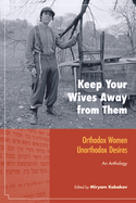 keep your wives away from them orthodox women unorthodox desires