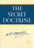 The Secret Doctrine the Synthesis of Science, Religion, and Philosophy